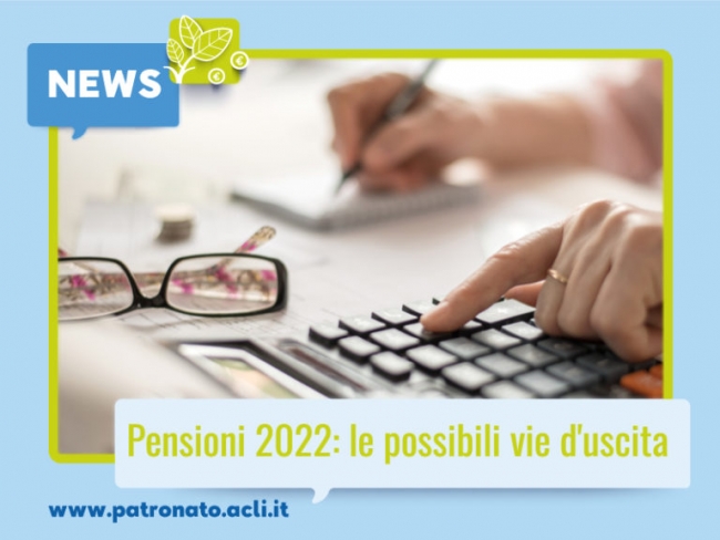 In pensione 2022: le possibili vie d&#039;uscita