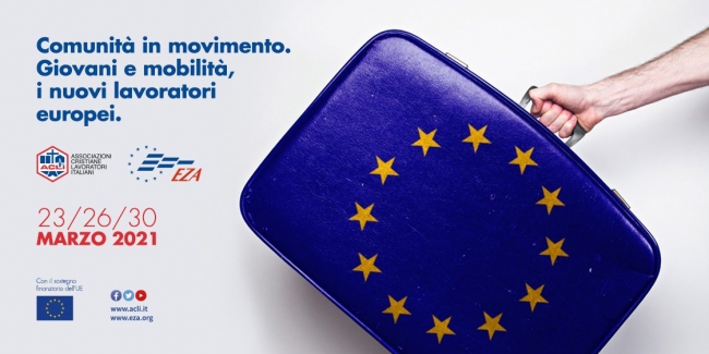 EZA 2021: Comunità in movimento. Giovani e mobilità, i nuovi lavoratori europei