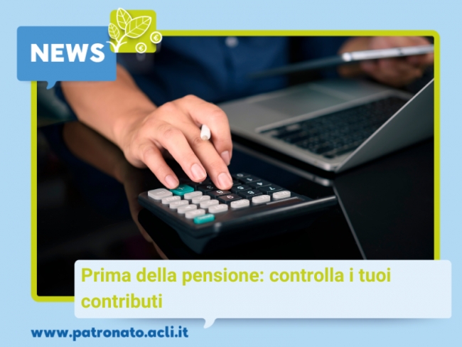 Prima della pensione: controlla i tuoi contributi