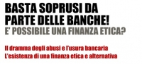 Basta soprusi dalle Banche: è possibile una finanza etica?